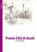 Premio Città di Ascoli. Ediz. integrale