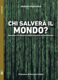 Chi salverà il mondo? Questioni di bioetica multiculturale ed ambientale