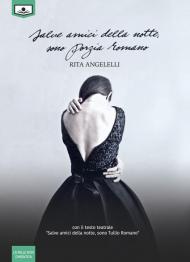 Salve amici della notte, sono Porzia Romano. Con il testo teatrale «Salve amici della notte, sono Tullio Romano». Ediz. integrale