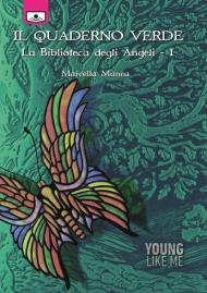 Il quaderno verde. La biblioteca degli angeli. Ediz. integrale. Vol. 1