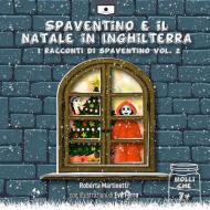 Spaventino e il Natale in Inghilterra. I racconti di Spaventino. Ediz. integrale. Vol. 2