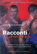 Racconti immorali. Un moderno Odisseo alla ricerca di se stesso tra Londra e Alessandria. Ediz. integrale