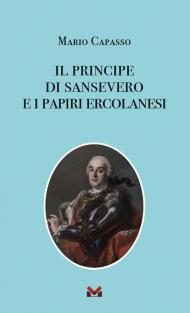 Il principe di Sansevero e i papiri ercolanesi