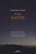 Una notte. Attraversare la notte con la poesia e la scienza di un grande astrofisico