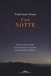 Una notte. Attraversare la notte con la poesia e la scienza di un grande astrofisico