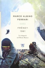 Frêney 1961. La tempesta sul Monte Bianco
