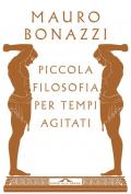 Piccola filosofia per tempi agitati