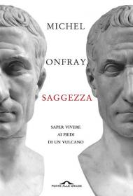 Saggezza. Saper vivere ai piedi di un vulcano