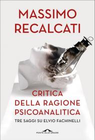 Critica della ragione psicanalitica. Tre saggi su Elvio Fachinelli