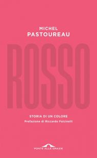 Rosso. Storia di un colore