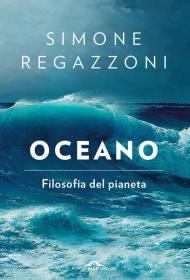 Oceano. Filosofia del pianeta