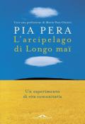 L' arcipelago di Longo maï. Un esperimento di vita comunitaria