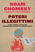 Poteri illegittimi. Clima, guerra, nucleare: affrontare le sfide del nostro tempo