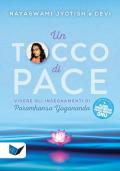 Un tocco di pace. Vivere gli insegnamenti di Paramhansa Yogananda