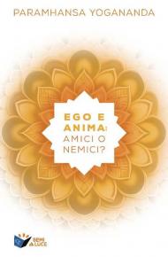 Ego e anima: amici o nemici?