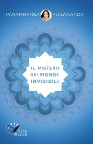 Il mistero dei mondo invisibili
