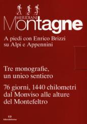 A piedi con Enrico Brizzi su Alpi e Appennini. Tre monografie, un unico sentiero. 76 giorni, 1440 chilometri dal Monviso alle alture del Montefeltro. Con 3 Carta geografica ripiegata