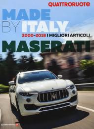 Quattroruote. Made by Italy. 2000-2018. I migliori articoli Maserati