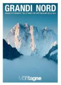 Grandi Nord. Viaggio fotografico tra le pareti più spettacolari delle Alpi. Ediz. illustrata