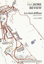 PhD_Kore review (2018). Vol. 9: città diffusa. Special issue, La.