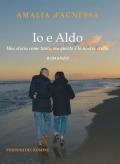 Io e Aldo. Una storia come tante, ma questa è la nostra storia