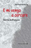 E mi vengo a cercare. Storia dell'amore