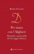 Per mano con l'Alighieri. Perennità e universalità del messaggio dantesco