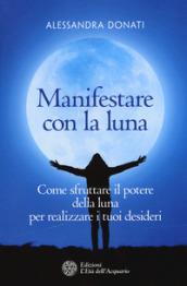 MANIFESTARE CON LA LUNA