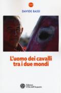 L'uomo dei cavalli tra i due mondi