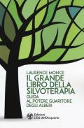 Il grande libro della silvoterapia. Guida al potere guaritore degli alberi