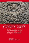 Codex 2027. Il cielo degli aztechi e la fine del mondo