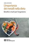 L' importanza dei metalli nella dieta. Benefici e rischi per l'organismo