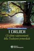 I Druidi. Gli ultimi rappresentanti della Tradizione primordiale