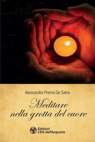 Meditare nella grotta del cuore