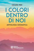 I colori dentro di noi. Antologia cromatica