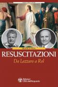 Resuscitazioni. Da Lazzaro a Rol