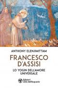 Francesco d'Assisi. Lo yogin dell'Amore universale