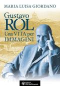 Gustavo Rol. Una vita per immagini