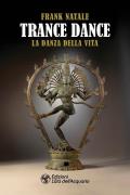 Trance dance. La danza della vita