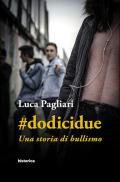 #dodicidue. Una storia di bullismo