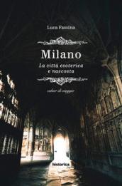 Milano. La città esoterica e nascosta