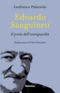 Edoardo Sanguineti. Il poeta dell'avanguardia