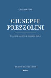 Giuseppe Prezzolini. Una voce contro il pensiero unico