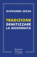 Tradizione. Demitizzare la modernità