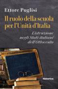 Il ruolo della scuola per l'Unità d'Italia. L'istruzione negli Stati italiani dell'Ottocento