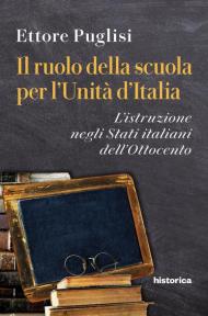 Il ruolo della scuola per l'Unità d'Italia. L'istruzione negli Stati italiani dell'Ottocento