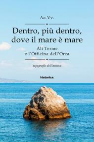 Dentro, più dentro, dove il mare è mare. Alì Terme e l'Officina dell'Orca