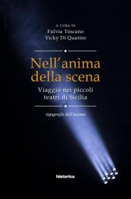 Nell'anima della scena. Viaggio nei piccoli teatri in Sicilia