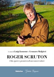 Roger Scruton. Vita, opere e pensiero di un conservatore
