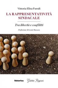 La rappresentatività sindacale. Tra libertà e conflitti